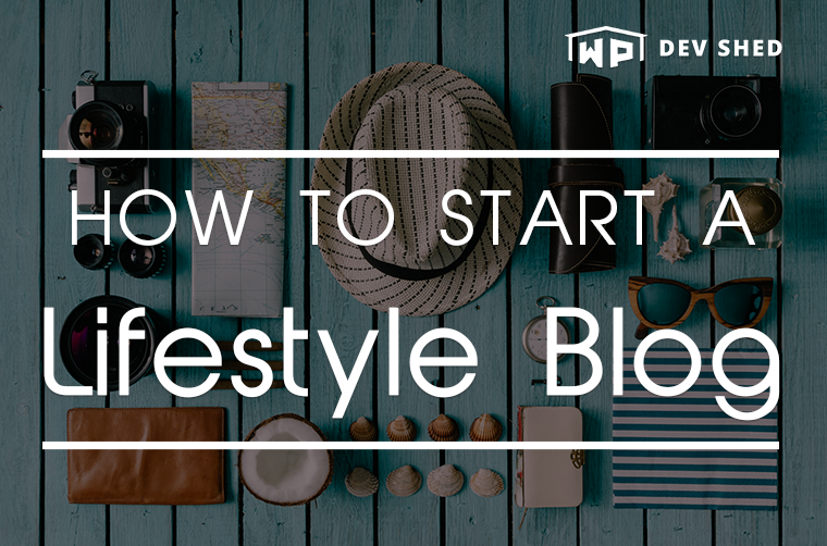 How to Start a Lifestyle Blog